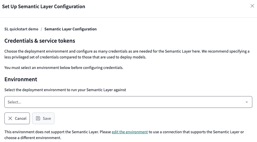 Select the deployment environment to run your Semantic Layer against. Select the deployment environment to run your Semantic Layer against.